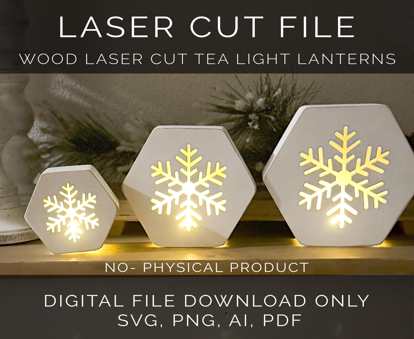 Snowflake Lantern Laser Cut File  Winter SVG, PDF, PNG, Ai Digital Download, Tea Light Holder, Christmas Glow Lanterns Set of 3